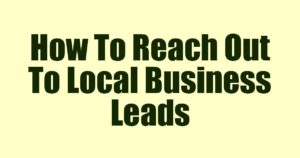 How To Reach Out To Local Business Leads