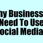 Why Businesses Need To Use Social Media?