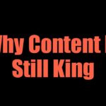 Why Content Is Still King