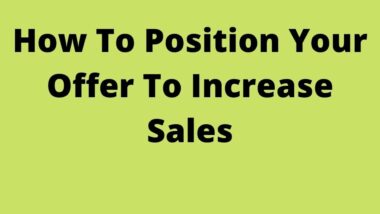 How To Position Your Offer To Increase Sales