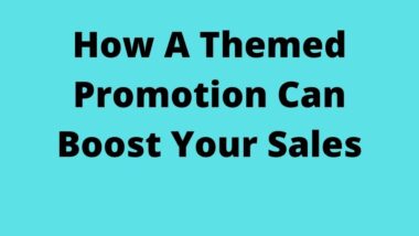 How A Themed Promotion Can Boost Your Sales